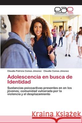 Adolescencia en busca de Identidad Comas Jimenez, Claudia Patricia 9786202127844 Editorial Académica Española - książka