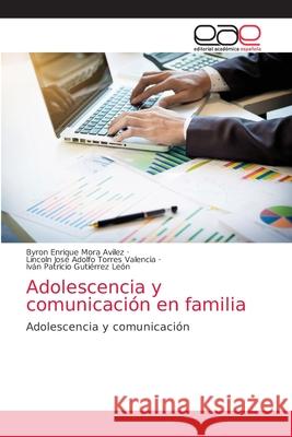 Adolescencia y comunicación en familia Mora Avilez, Byron Enrique 9786203586893 Editorial Academica Espanola - książka