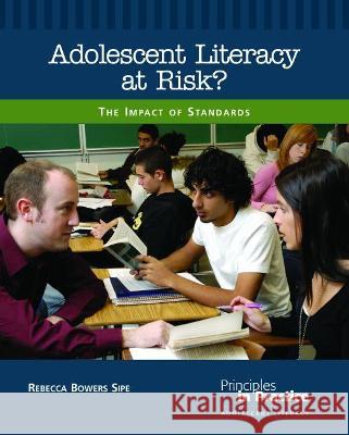 Adolescent Literacy at Risk?: The Impact of Standards Rebecca Bowers Sipe 9780814122969 National Council of Teachers of English (Ncte - książka