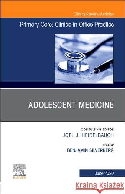 Adolescent Medicine, an Issue of Primary Care: Clinics in Office Practice, Volume 47-2 Benjamin Silverberg 9780323711517 Elsevier - książka