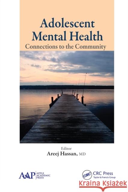 Adolescent Mental Health: Connections to the Community Areej Hassan 9781774633779 Apple Academic Press - książka