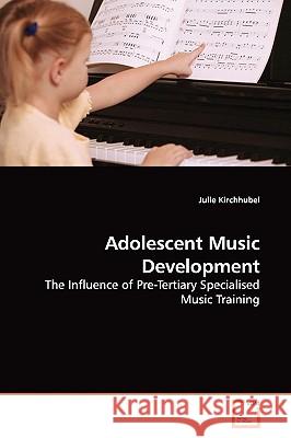 Adolescent Music Development Julie Kirchhubel 9783639000887 VDM Verlag - książka