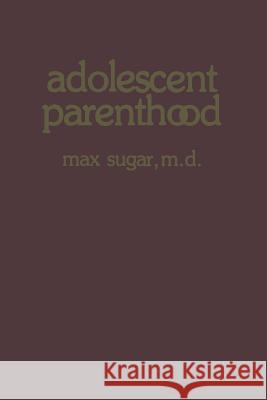 Adolescent Parenthood Max Sugar 9789401159265 Springer - książka