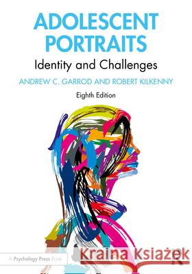 Adolescent Portraits: Identity and Challenges Andrew C. Garrod Robert Kilkenny 9780367757021 Psychology Press - książka