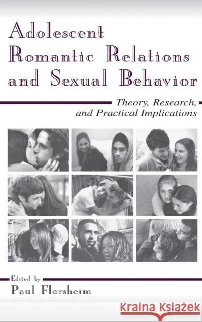 Adolescent Romantic Relations and Sexual Behavior : Theory, Research, and Practical Implications Florsheim                                Paul Florsheim Paul Florsheim 9780805838305 Lawrence Erlbaum Associates - książka