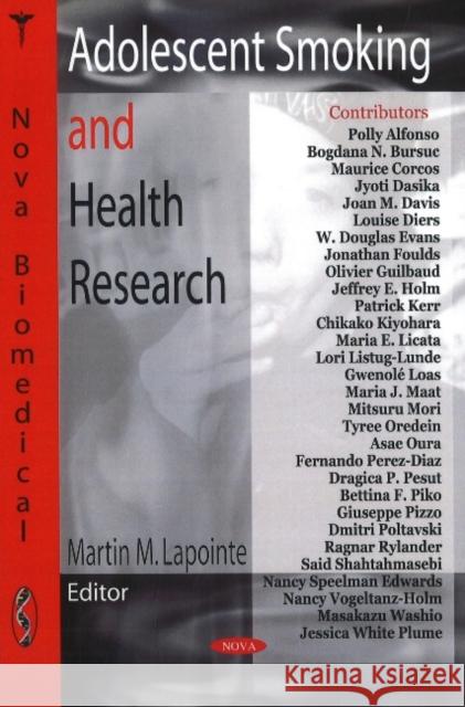 Adolescent Smoking & Health Research Martin M Lapointe 9781604560466 Nova Science Publishers Inc - książka