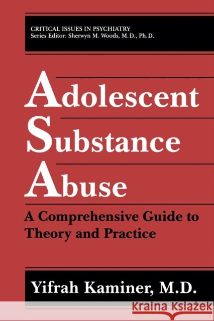 Adolescent Substance Abuse: A Comprehensive Guide to Theory and Practice Kaminer, Yifrah 9781475790115 Springer - książka