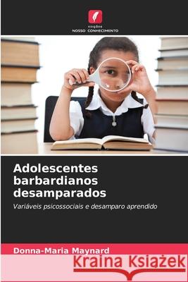 Adolescentes barbardianos desamparados Donna-Maria Maynard 9786203391657 Edicoes Nosso Conhecimento - książka