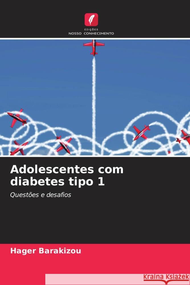 Adolescentes com diabetes tipo 1 Hager Barakizou 9786206670865 Edicoes Nosso Conhecimento - książka