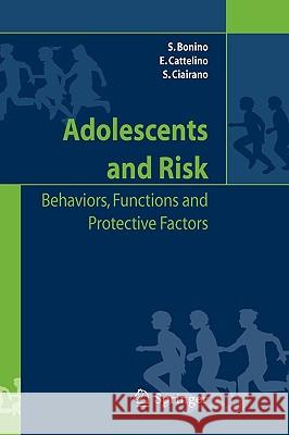 Adolescents and Risk: Behaviors, Functions and Protective Factors Bonino, Silvia 9788847002906 Springer - książka