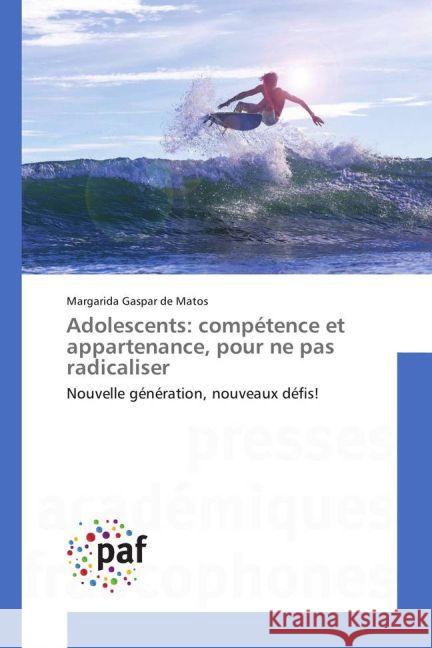 Adolescents: compétence et appartenance, pour ne pas radicaliser : Nouvelle génération, nouveaux défis! Gaspar de Matos, Margarida 9783841637321 Presses Académiques Francophones - książka