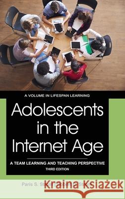 Adolescents in the Internet Age: A Team Learning and Teaching Perspective Paris S. Strom 9781648023828 Eurospan (JL) - książka