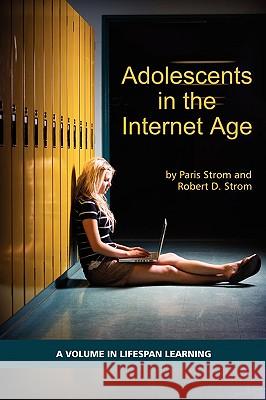 Adolescents in the Internet Age (PB) Strom, Paris S. 9781607521181 Information Age Publishing - książka