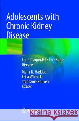 Adolescents with Chronic Kidney Disease: From Diagnosis to End-Stage Disease Haddad, Maha N. 9783030073213 Springer - książka