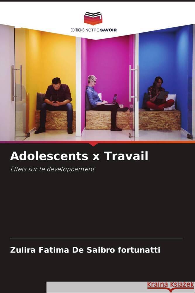 Adolescents x Travail De Saibro fortunatti, Zulira Fatima 9786208231422 Editions Notre Savoir - książka