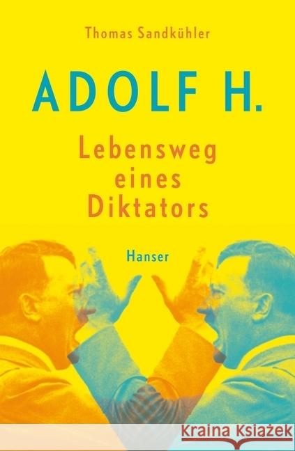 Adolf H. - Lebensweg eines Diktators Sandkühler, Thomas 9783446246355 Hanser - książka