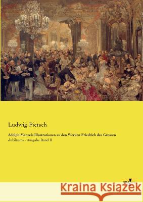 Adolph Menzels Illustrationen zu den Werken Friedrich des Grossen: Jubiläums - Ausgabe Band II Ludwig Pietsch 9783957387257 Vero Verlag - książka