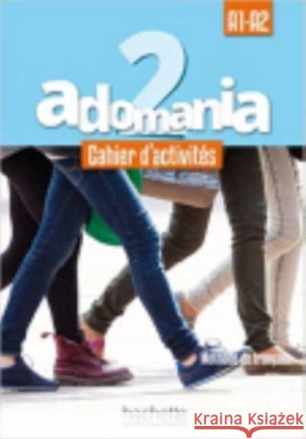 Adomania 2: Cahier d'activites (A1-A2)  9782014015256 Hachette - książka