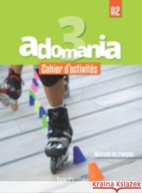 Adomania 3 - Cahier d'activites (A2)  9782014015430 Hachette - książka