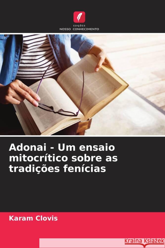 Adonai - Um ensaio mitocr?tico sobre as tradi??es fen?cias Karam Clovis 9786207286195 Edicoes Nosso Conhecimento - książka