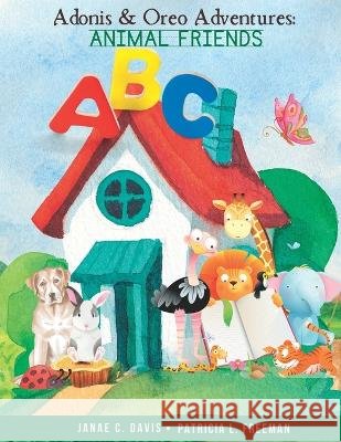 Adonis & Oreo Adventures: ABC Animal Friends Patricia L Freeman, Janae C Davis 9798848695243 Independently Published - książka