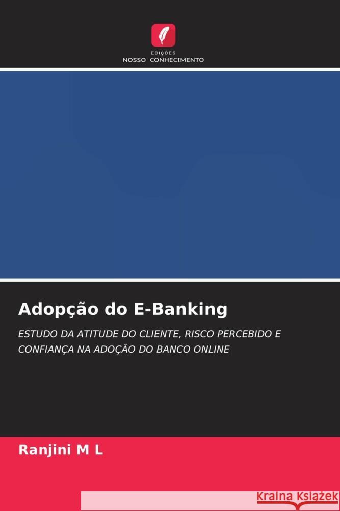 Adopção do E-Banking M L, Ranjini 9786204598703 Edições Nosso Conhecimento - książka