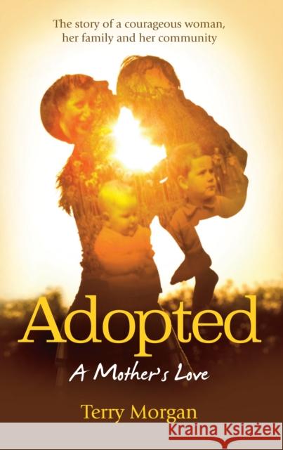 Adopted: A Mother's Love Terry Morgan 9781861514967 Mereo Books - książka