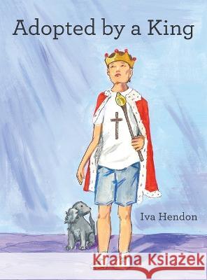 Adopted by a King Iva Hendon 9781665730969 Archway Publishing - książka