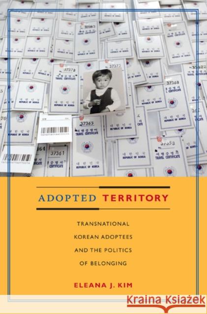 Adopted Territory: Transnational Korean Adoptees and the Politics of Belonging Kim, Eleana J. 9780822346838 Duke University Press - książka