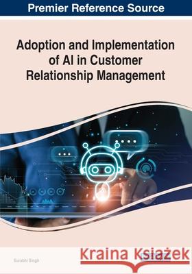 Adoption and Implementation of AI in Customer Relationship Management  9781799879602 IGI Global - książka