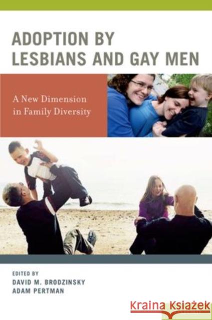 Adoption by Lesbians and Gay Men: A New Dimension in Family Diversity David M. Brodzinsky Adam Pertman 9780195322606 Oxford University Press, USA - książka