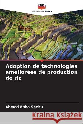 Adoption de technologies améliorées de production de riz Shehu, Ahmed Baba 9786205311851 Editions Notre Savoir - książka