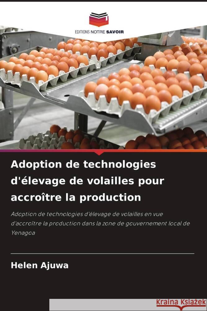 Adoption de technologies d'?levage de volailles pour accro?tre la production Helen Ajuwa 9786208056681 Editions Notre Savoir - książka