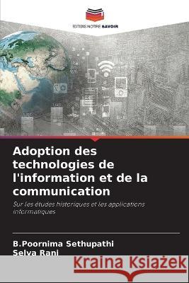 Adoption des technologies de l'information et de la communication B Poornima Sethupathi Selva Rani  9786206104506 Editions Notre Savoir - książka