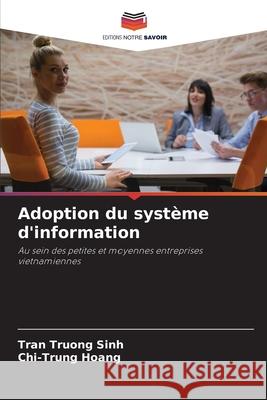 Adoption du système d'information Truong Sinh, Tran 9786202725248 Editions Notre Savoir - książka