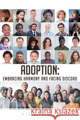 Adoption: Embracing Harmony and Facing Discord Karley Spruce 9781640795679 Christian Faith - książka