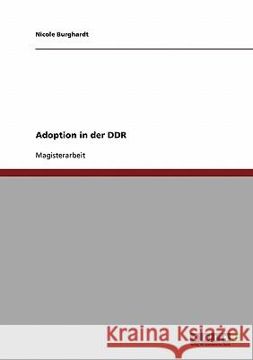 Adoption in der DDR Burghardt, Nicole 9783638715058 Grin Verlag - książka