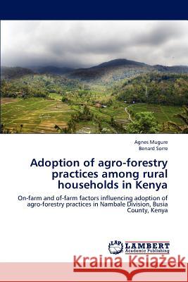 Adoption of agro-forestry practices among rural households in Kenya Mugure, Agnes 9783659190629 LAP Lambert Academic Publishing - książka