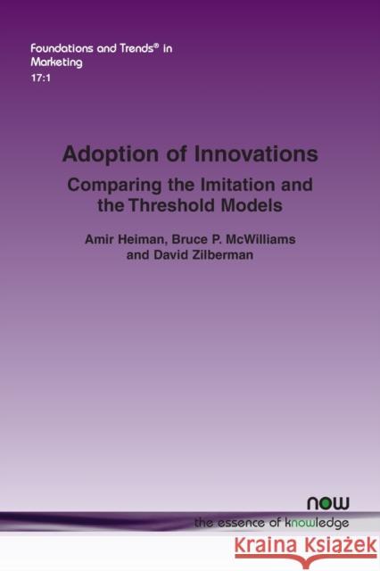 Adoption of Innovations: Comparing the Imitation and the Threshold Models Amir Heiman Bruce P. McWilliams David Zilberman 9781638280200 now publishers Inc - książka