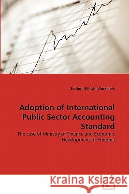 Adoption of International Public Sector Accounting Standard Zerihun Silleshi Workeneh 9783639343823 VDM Verlag - książka