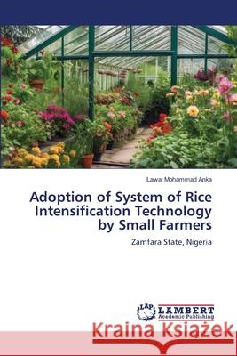 Adoption of System of Rice Intensification Technology by Small Farmers Lawal Mohammad Anka 9786209148781 LAP Lambert Academic Publishing - książka
