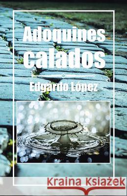 Adoquines calados Edgardo López 9781506511764 Palibrio - książka