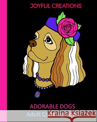 Adorable Dogs: Adult Coloring Book Joyful Creations 9781715315382 Blurb - książka