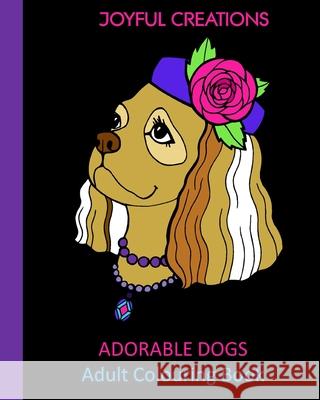 Adorable Dogs: Adult Colouring Book UK Edition Joyful Creations 9781715315979 Blurb - książka
