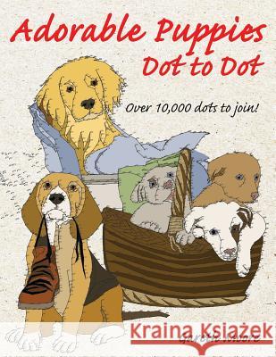 Adorable Puppies Dot to Dot Gareth Moore 9781539932338 Createspace Independent Publishing Platform - książka