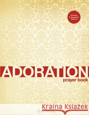 Adoration: Prayer book Hartley, Bob 9781456373153 Createspace - książka