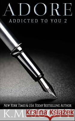 Adore (Addicted To You #2) Scott, K. M. 9781941594636 Copper Key Media LLC - książka