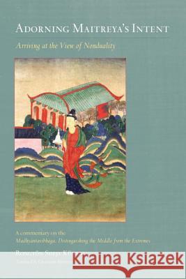 Adorning Maitreya's Intent: Arriving at the View of Nonduality Rongton Sheja Kunrig, Christian Bernert 9781611803662 Shambhala Publications Inc - książka