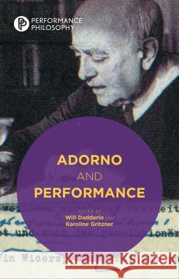 Adorno and Performance Will Daddario Karoline Gritzner 9781137429872 Palgrave MacMillan - książka