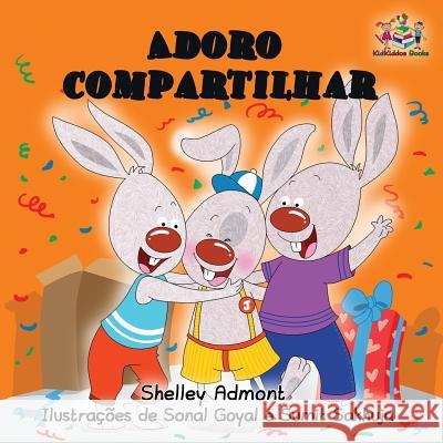 Adoro compartilhar: I Love to Share - Portuguese edition Admont, Shelley 9781525903878 Kidkiddos Books Ltd. - książka